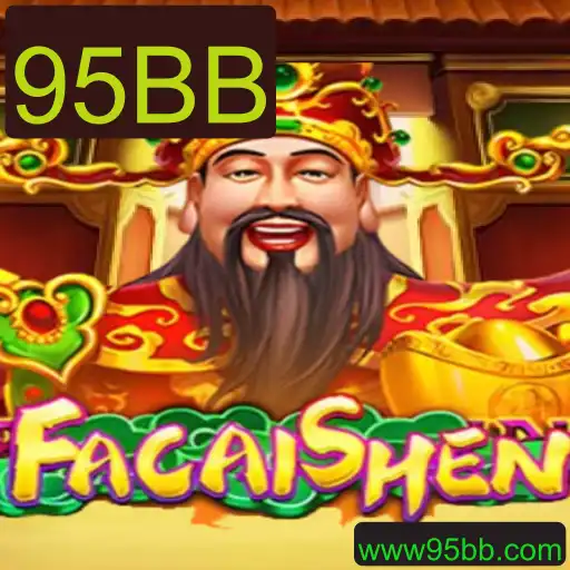 Descubra o Fascinante Mundo de FaCaiShen: O Jogo que Conquista 95BB